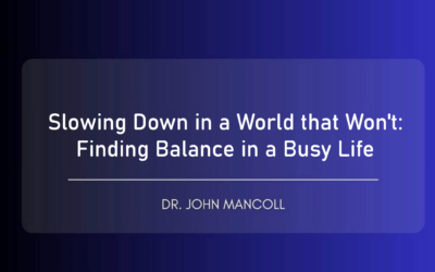 Slowing Down in a World That Won’t: Finding Balance in a Busy Life